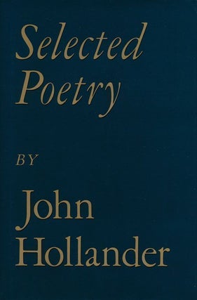 Item #68956] Selected Poetry. John Hollander