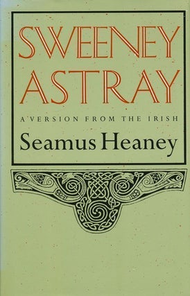 Item #68962] Sweeney Astray A Version from the Irish. Seamus Heaney
