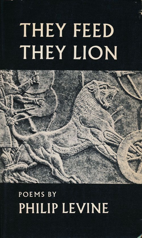 [Item #68978] They Feed They Lion Poems. Philip Levine.