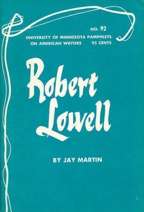 Item #68980] Robert Lowell. Jay Martin