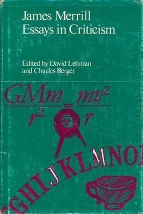 Item #69050] James Merrill Essays in Criticism. David Lehman, Charles Berger