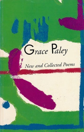 Item #69246] New and Collected Poems. Grace Paley