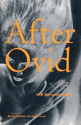 Item #69247] After Ovid New Metamorphoses. Michael Hofmann, James Lasdun
