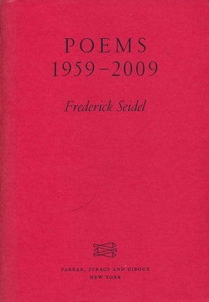 Item #69272] Poems 1959-2009. Frederick Seidel