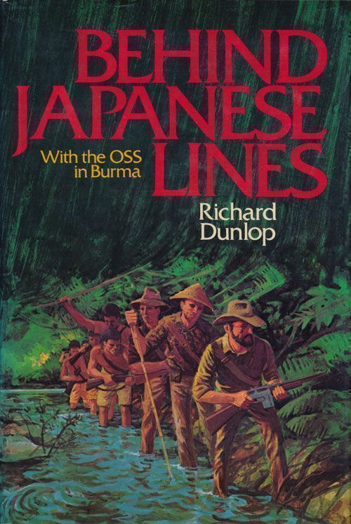 [Item #69396] Behind Japanese Lines With the OSS in Burma. Richard Dunlop.