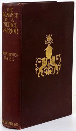 Item #69440] The Romance of a Medici Warrior. Christopher Hare
