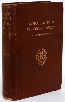 Item #69447] Great Britain in Modern Africa. Edgar Sanderson