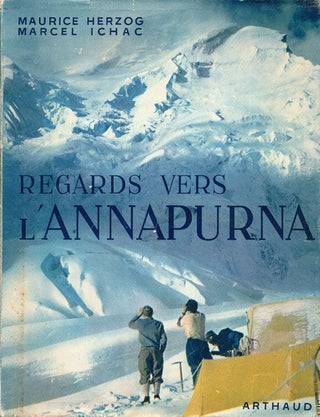 Item #69458] Regards Vers Lannapurna. Maurice Herzog, Marcel Ichac