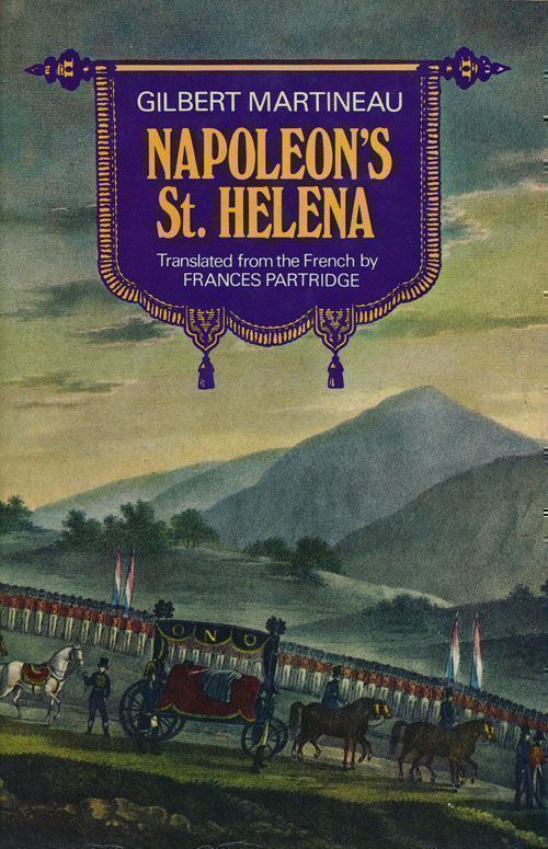 [Item #69467] Napoleon's St. Helena. Gilbert Martineau.