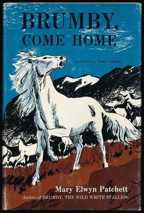 Item #69509] Brumby, Come Home. Mary Elwyn Patchett