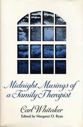 Item #69517] Midnight Musings of a Family Therapist. Carl Whitaker