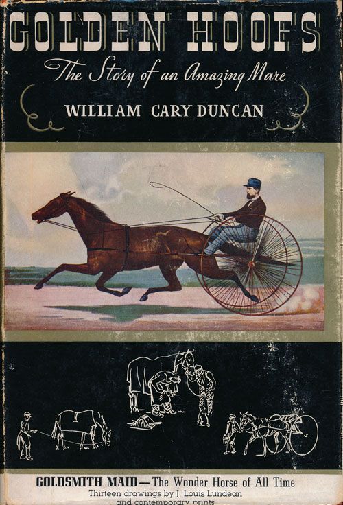 [Item #69549] Golden Hoofs The Story of an Amazing Mare. William Cary Duncan.