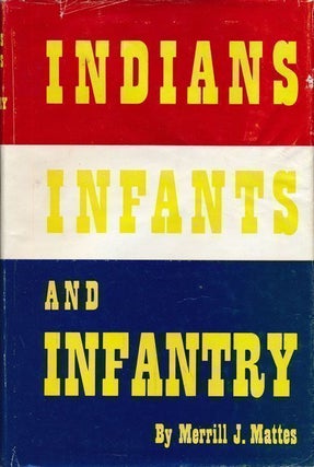 Item #69575] Indians, Infants and Infantry Andrew and Elizabeth Burt on the Frontier. Merrill Mattes