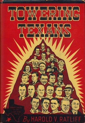 Item #69576] Towering Texans: Sport Sagas of the Lone Star State. Harold V. Ratliff