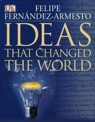 Item #69736] Ideas That Changed the World. Felipe Fernandez-Armesto