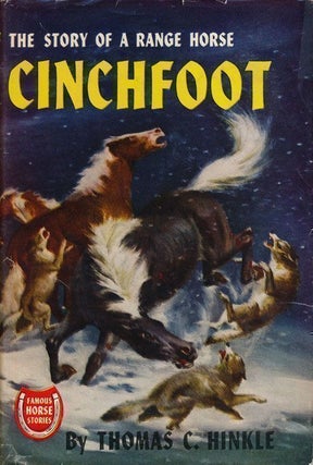 Item #69767] Cinchfoot The Story of a Range Horse. Thomas C. Hinkle