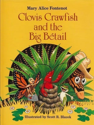 Item #69780] Clovis Crawfish and the Big Betail. Mary Alice Fontenot