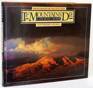 Item #69820] If Mountains Die A New Mexico Memoir. John Nichols