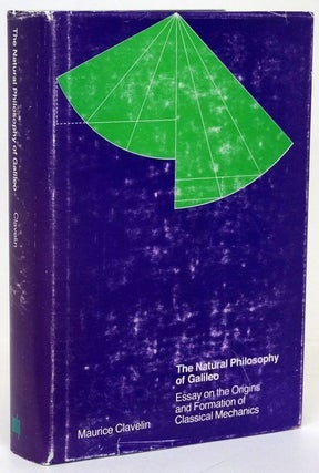 Item #69830] The Natural Philosophy of Galileo Essay on the Origins and Formation of Classical...