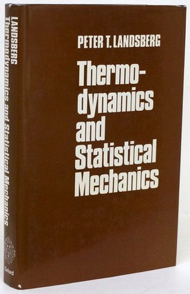 Item #69838] Thermodynamics and Statistical Mechanics. Peter L. Landsberg