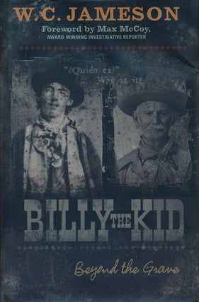 Item #69879] Billy the Kid Beyond the Grave. W. C. Jameson
