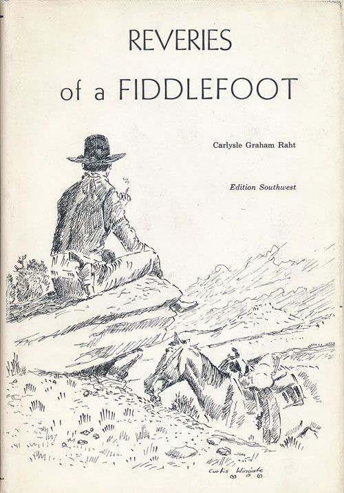 [Item #69956] Reveries of a Fiddlefoot. Carlysle Graham Raht.