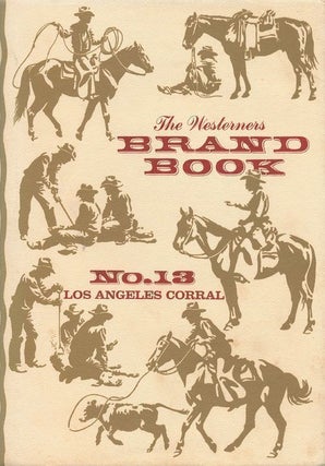 Item #70050] The Westerners Brand Book Number 13, Los Angeles Corral. William Kimes
