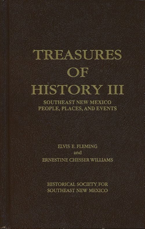 [Item #70104] Treasures of History II Southwest New Mexico: People, Places, and Events. Elvis E. Fleming, Ernestine Chesser Williams.