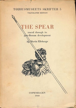 Item #70143] The Spear Traced through its Post-Roman Development. Martin Ellehauge