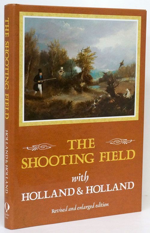 [Item #70154] The Shooting Field with Holland & Holland Revised and Enlarged Edition. Peter King.