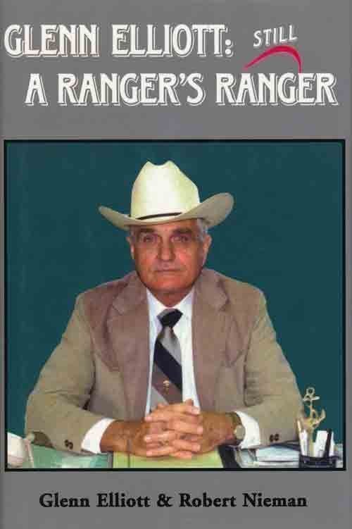 [Item #70207] Glenn Elliott: Still a Ranger's Ranger. Glenn Elliott, Robert Nieman.