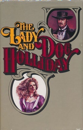 Item #70221] The Lady and Doc Holliday. Preston Lewis