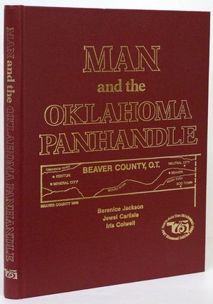 Item #70233] Man and the Oklahoma Panhandle. Berenice Jackson, Jewel Carlisle, Iris Colwell