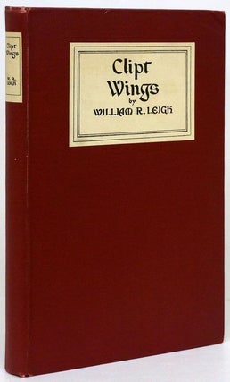 Item #70255] Clipt Wings A Drama in Five Acts. William R. Leight