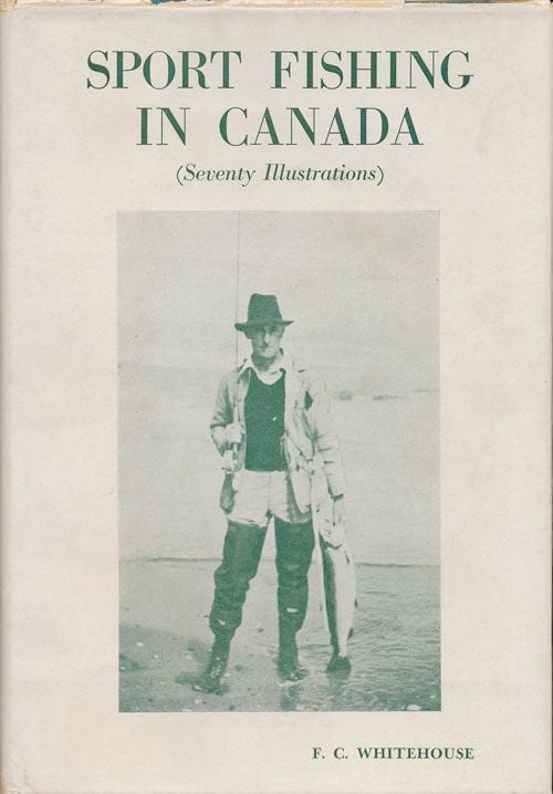 [Item #70265] Sports Fishing in Canada. Francis C. Whitehouse.