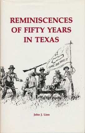 Item #70339] Reminiscences of Fifty Years in Texas. John J. Linn