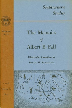 Item #70369] The Memoirs of Albert B. Fall Monograph Number 15, Volume IV, Number 3, 1966. David...