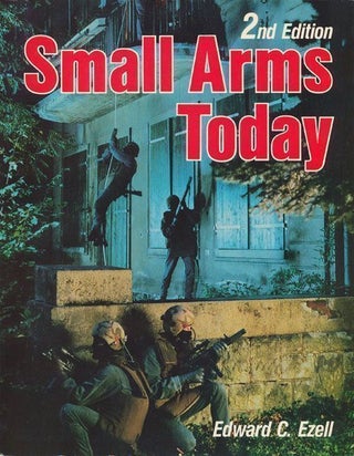 Item #70405] Small Arms Today Latest Reports on the World's Weapons and Ammkunition. Edward C. Ezell