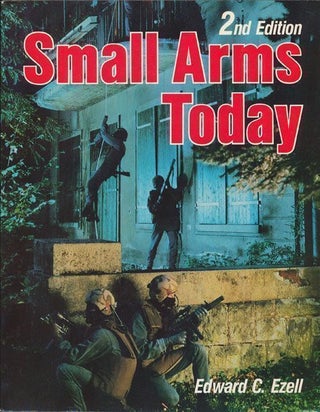 Item #70409] Small Arms Today Latest Reports on the World's Weapons and Ammkunition. Edward C. Ezell
