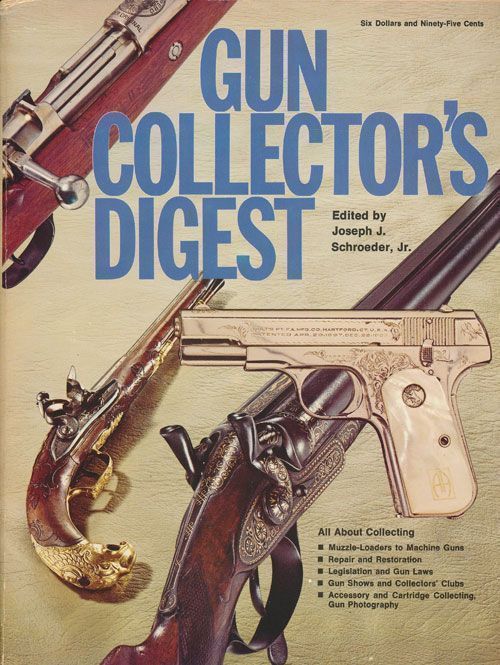 [Item #70425] Gun Collector's Digest, Joseph J. Jr Schroeder.