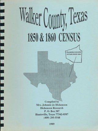 Item #70504] Walker County, Texas 1850-1860 Census. Johnnie Jo Dickenson