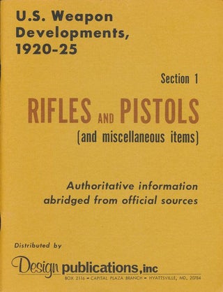 Item #70571] U. S. Weapon Developments, 1920-25 Section 1: Rifles and Pistols (And Miscellaneous...