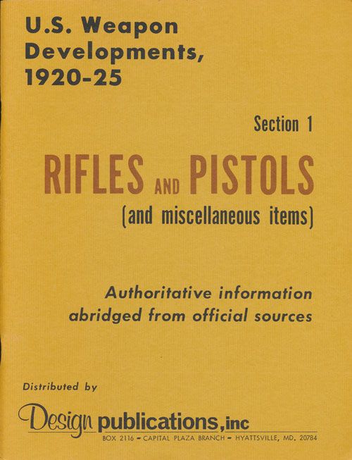 [Item #70571] U. S. Weapon Developments, 1920-25 Section 1: Rifles and Pistols (And Miscellaneous Items)