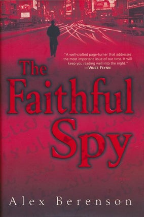 Item #70702] The Faithful Spy A Novel. Alex Berenson