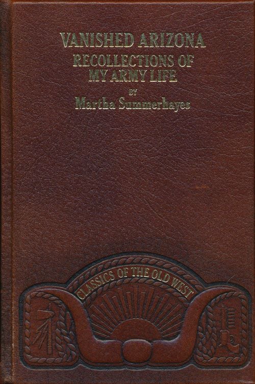 [Item #70709] Vanished Arizona Recollections of My Army Life. Martha Summerhayes.