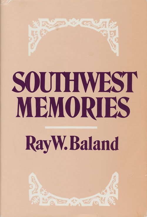 [Item #70714] Southwest Memories. Ray W. Baland.