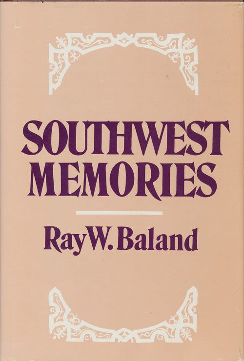 [Item #70715] Southwest Memories. Ray W. Baland.