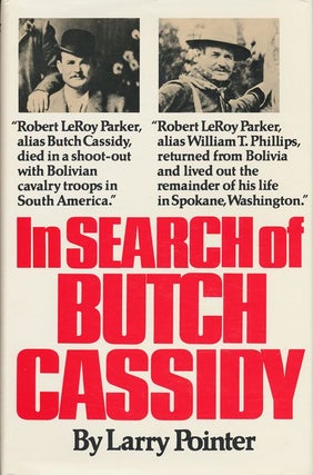 Item #70718] In Search of Butch Cassidy. Larry Pointer