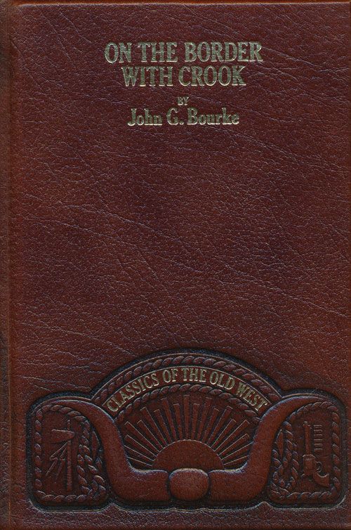 [Item #70725] On the Border with Crook. John G. Bourke.