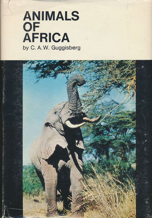 [Item #70759] Animals of Africa. C. A. W. Guggisberg.
